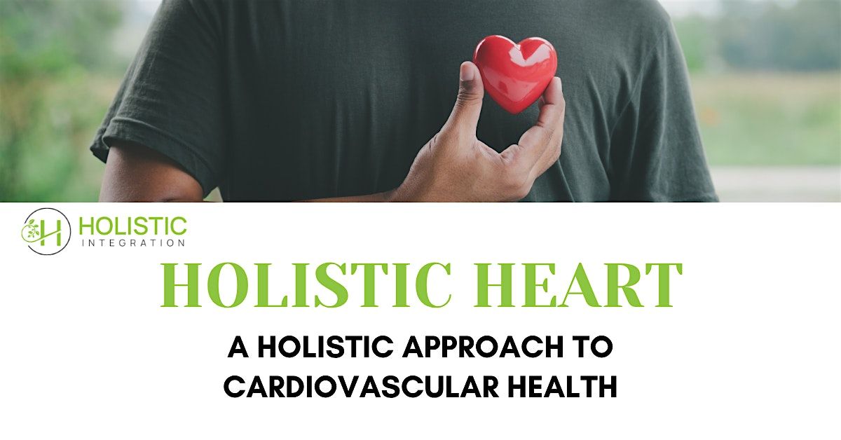 Holistic Heart - A Holistic Approach to Cardiovascular Health