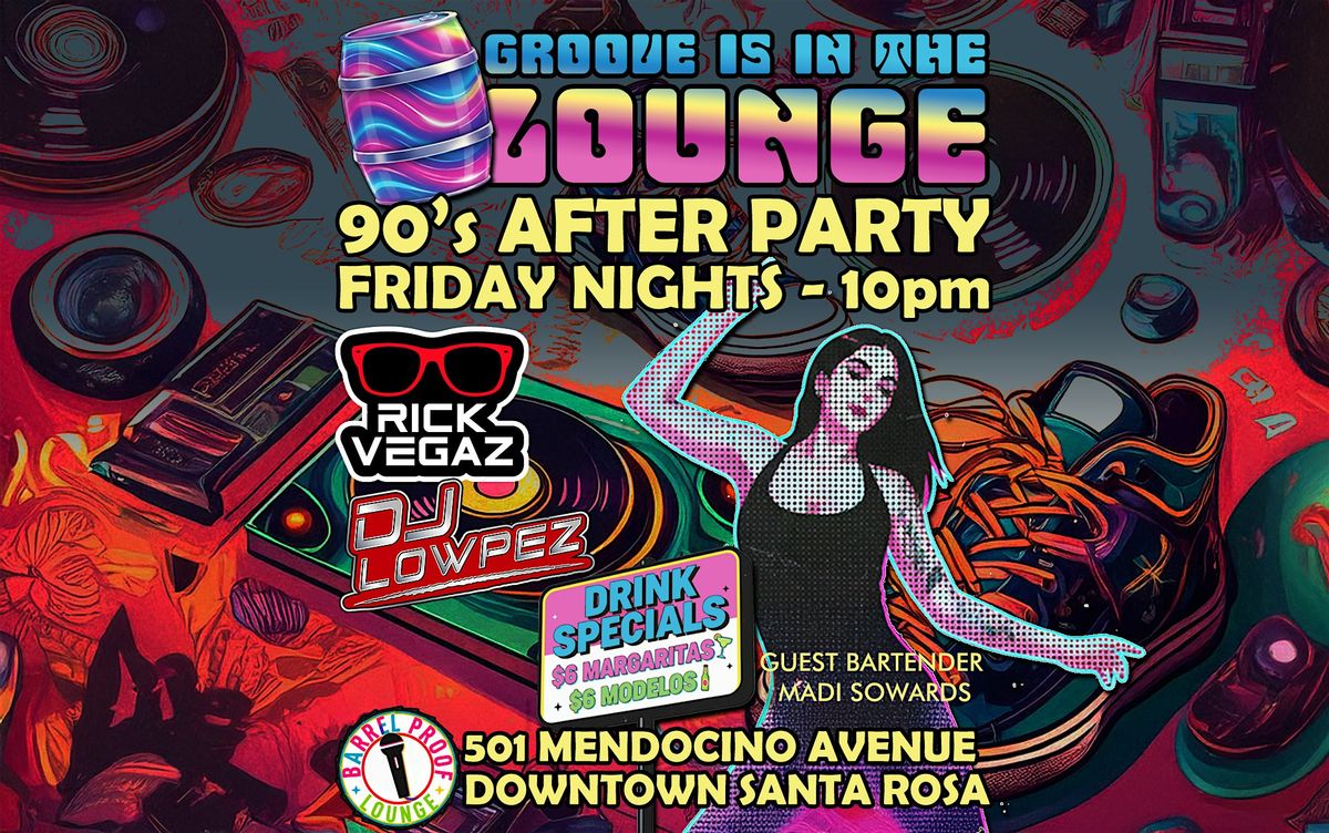 Groove Is in the Lounge: 90\u2019s After Party Downtown