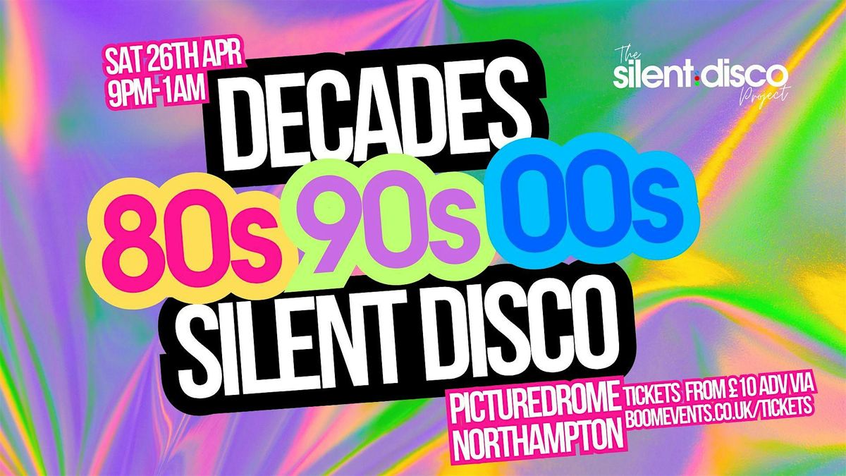 Decades Silent Disco Northampton - 80s\/90s\/00s