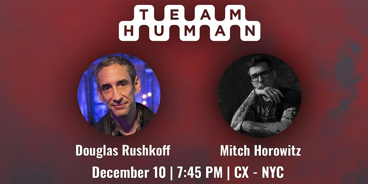 Team Human Live feat. Douglas Rushkoff and Mitch Horowitz