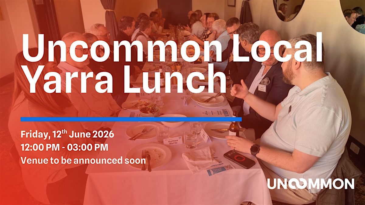 Uncommon Local - Yarra 12th June 2026
