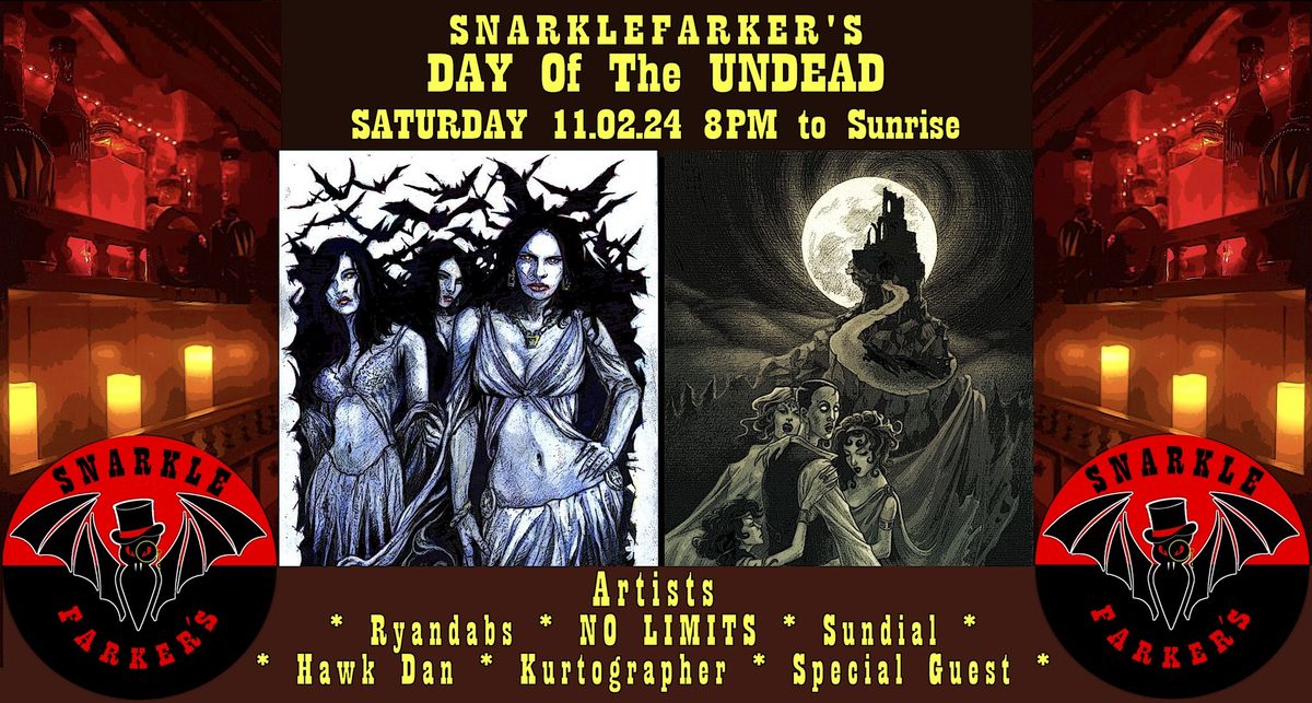 SNARKLEFARKER'S: DAY Of The UNDEAD