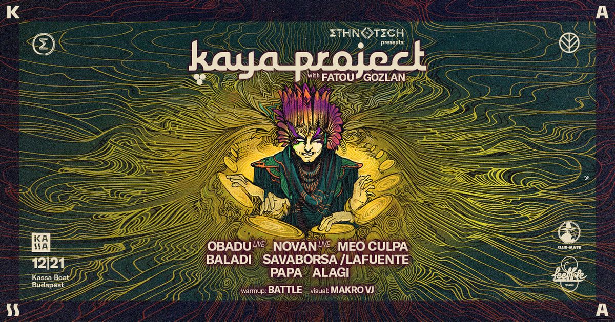 Ethnotech presents: KAYA PROJECT (UK) | 12.21. | Kassa Haj\u00f3