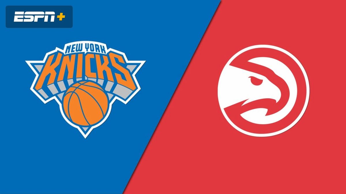 Atlanta Hawks at New York Knicks
