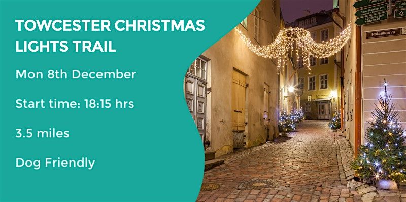 TOWCESTER CHRISTMAS LIGHTS TRAIL | 3.5 miles | NORTHANTS