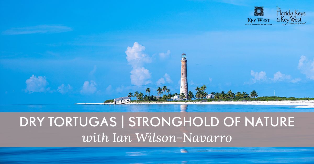 DSS | Dry Tortugas: Stronghold of Nature with Ian Wilson-Navarro