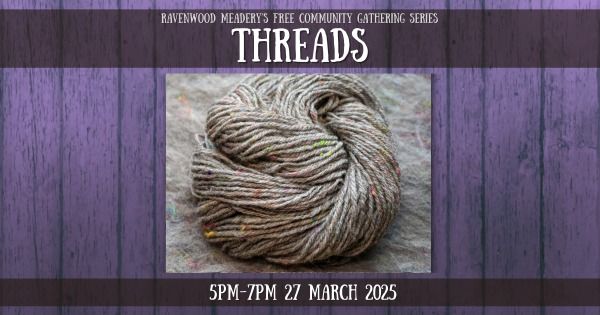 THREADS: a monthly fiber arts gathering