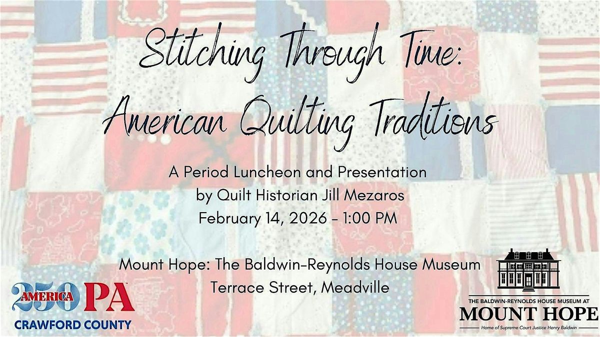 \u201cStitching Through Time: American Quilting Traditions" - Luncheon