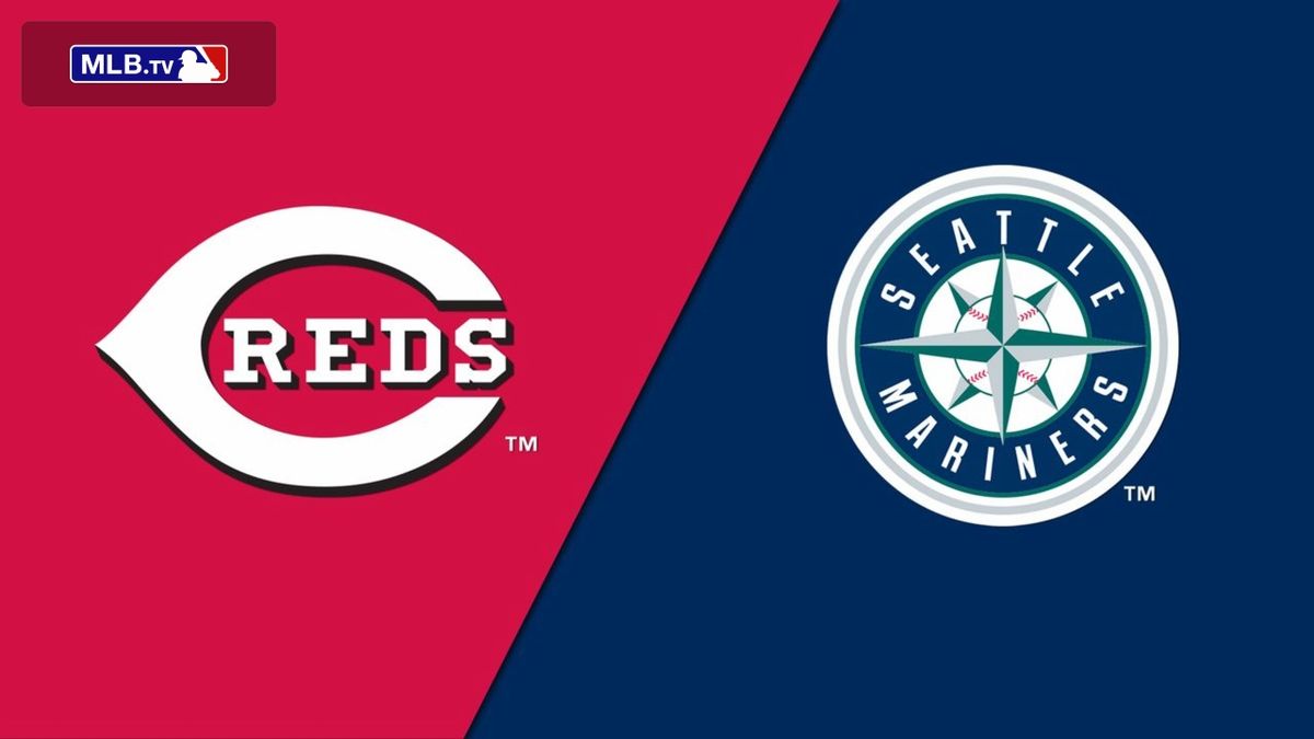 Cincinnati Reds at Seattle Mariners