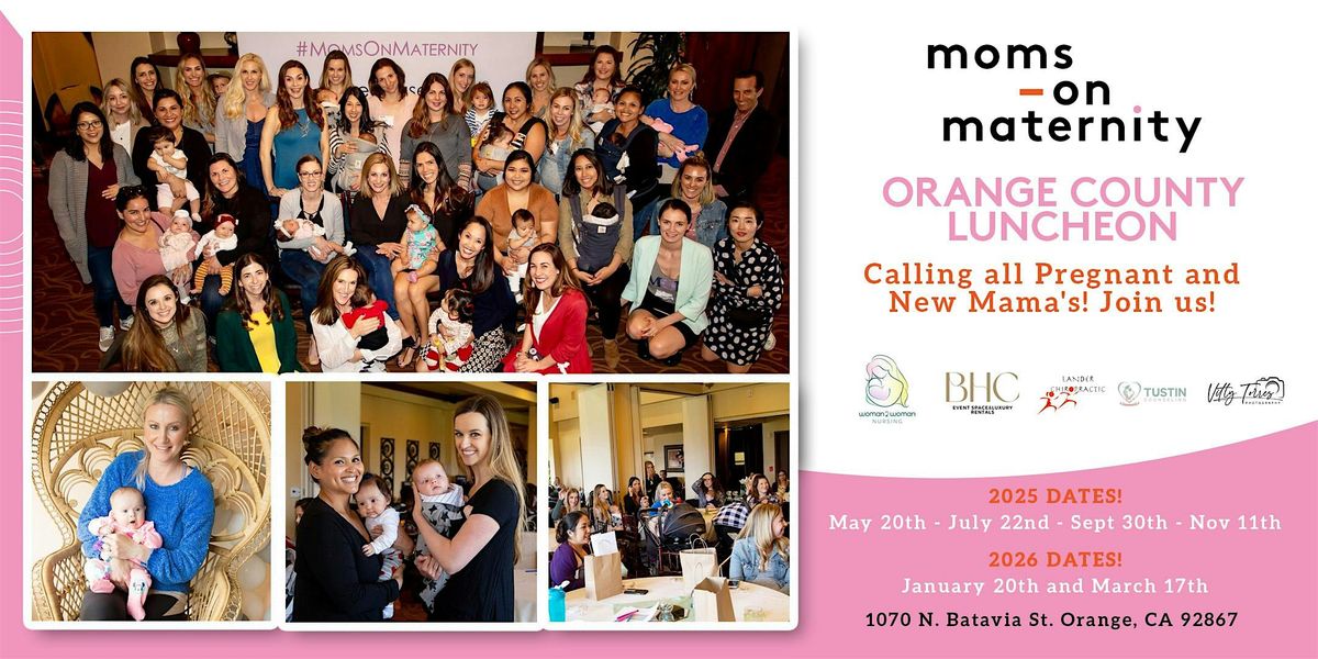 Orange  County Moms on Maternity Luncheon for New and Expecting Parents!