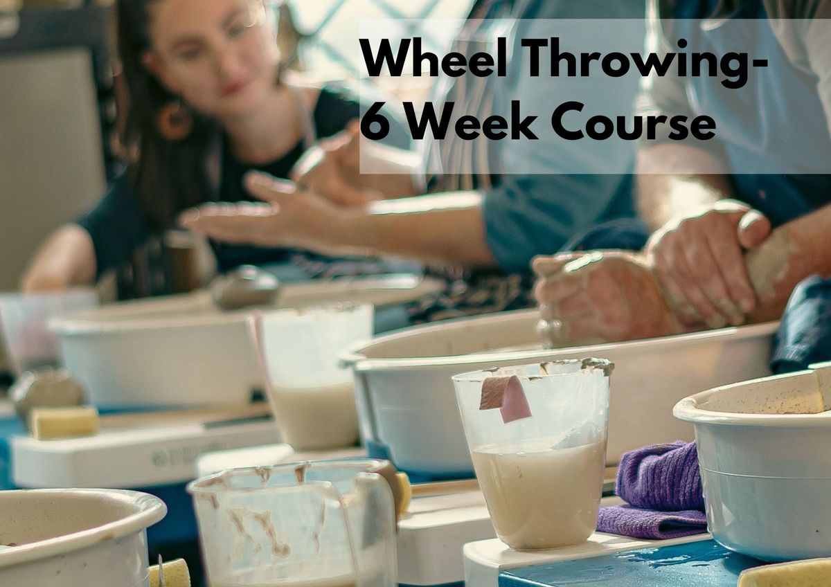 Wheel throwing Foundation Course - 6 weeks