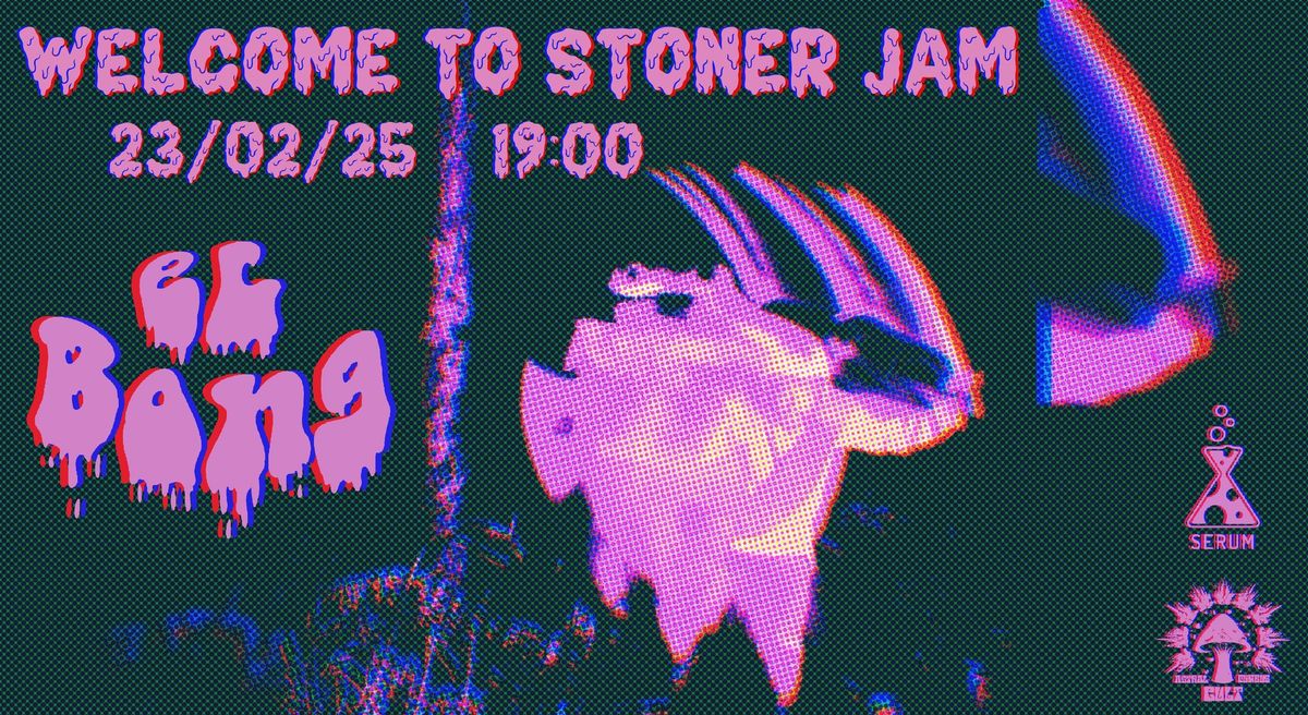 \ud83e\udea8Welcome to Stoner Jam Session w SERUM\ud83e\udea8ELBONG\ud83e\udea8