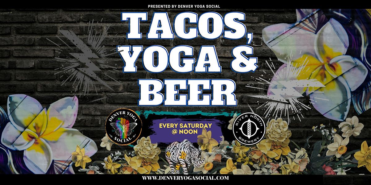 Tacos, Yoga & Beer at River North Brewery - Blake St.