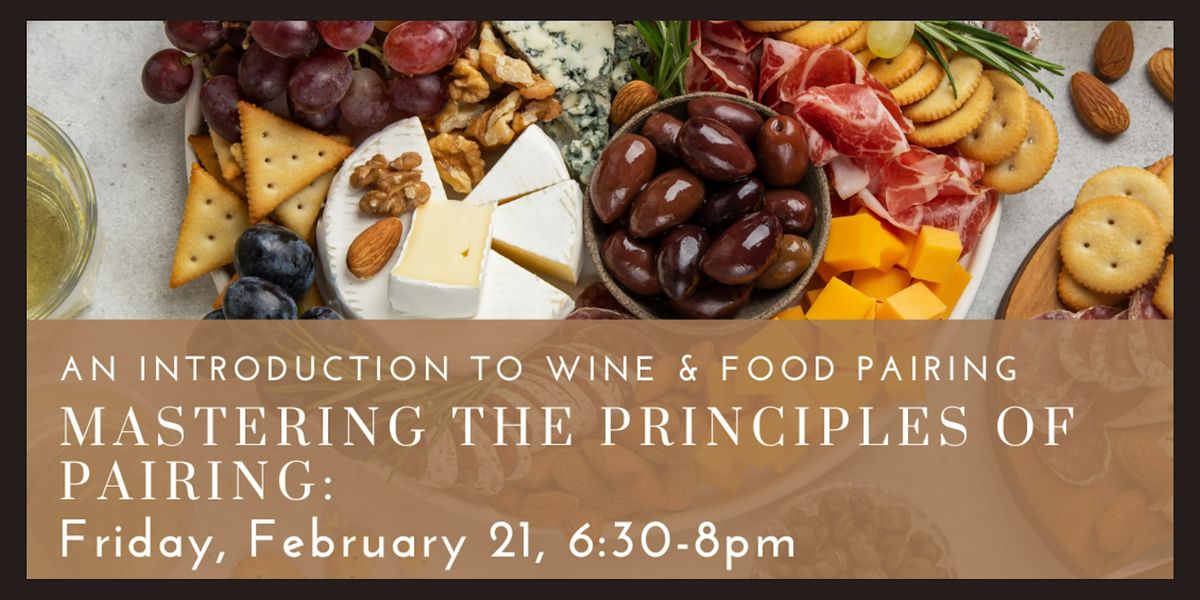 Mastering the Principles of Pairing an Introduction to Wine & Food Pairing