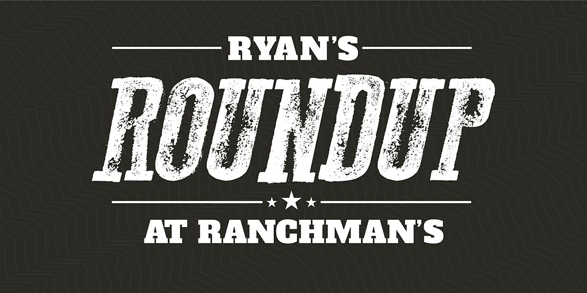 Ryan\u2019s Holiday Roundup at Ranchman's