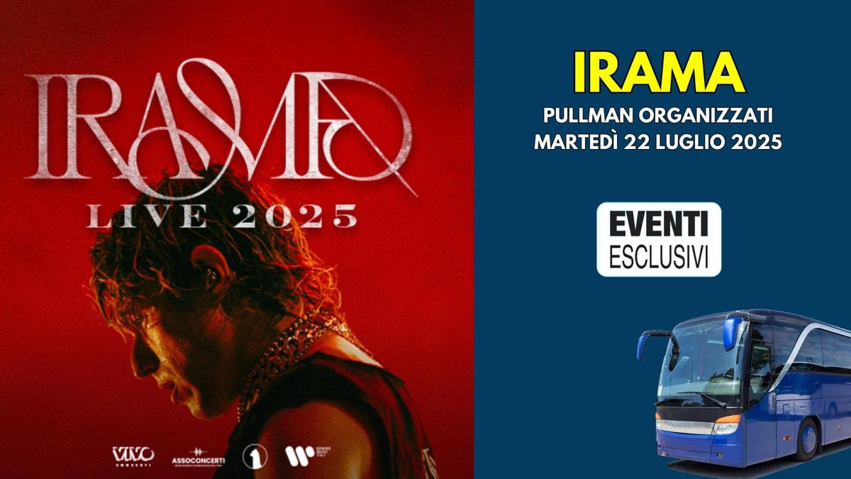 Irama in concerto \ud83c\udfa4 "Marted\u00ec 22 Luglio 2025" - Bus Organizzati \ud83d\ude8c