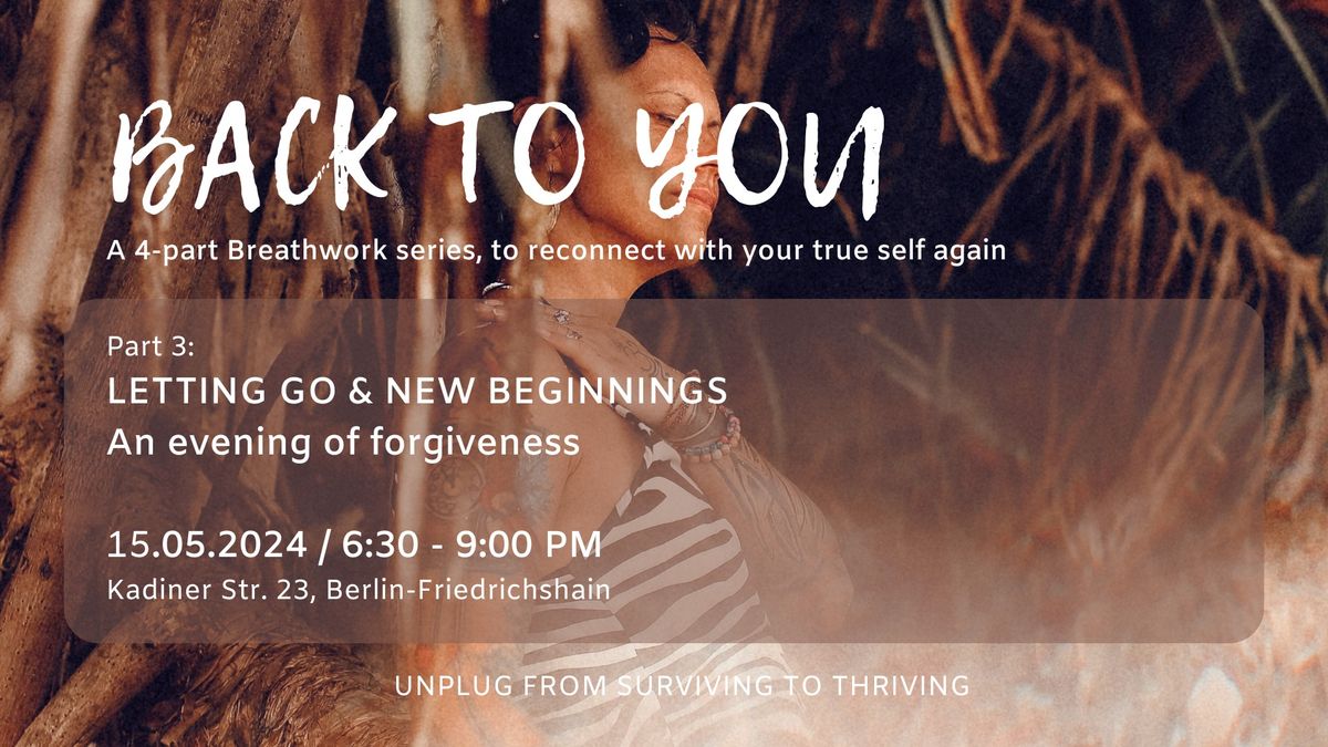 BACK TO YOU - BREATHWORK LETTING GO & NEW BEGINNINGS