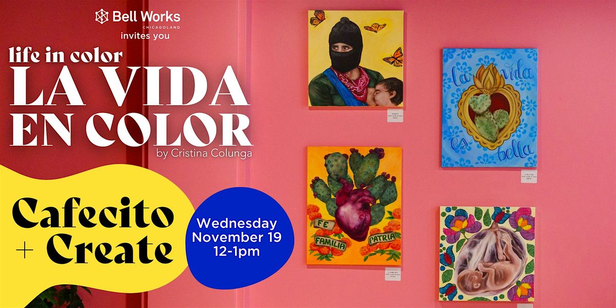 Cafecito + Create @ Bell Works Chicagoland