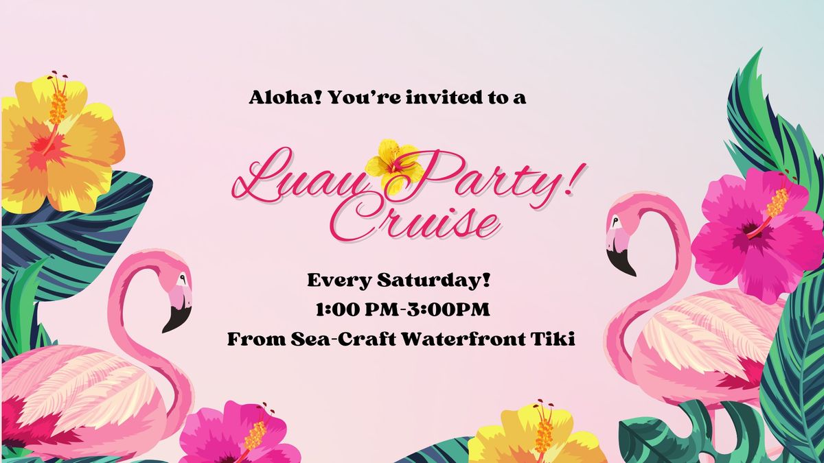 Luau Party Cruise from Sea-Craft Waterfront Tiki