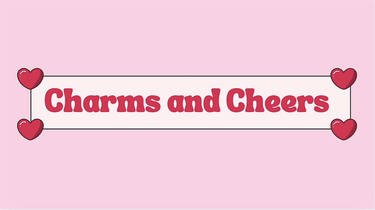 Charms & Cheers