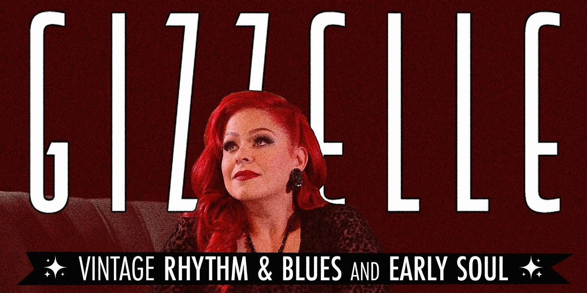 GIZZELLE - Vintage Rhythm & Blues and Early Soul