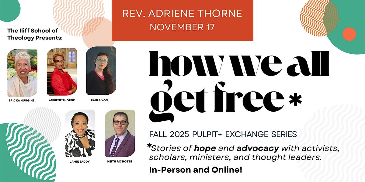 Rev. Adriene Thorne: How We All Get Free Series