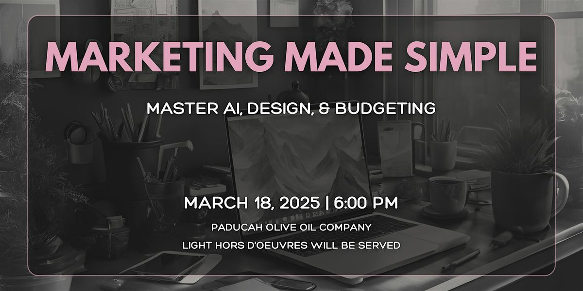 Marketing Made Simple: Master AI, Design, & Budgeting