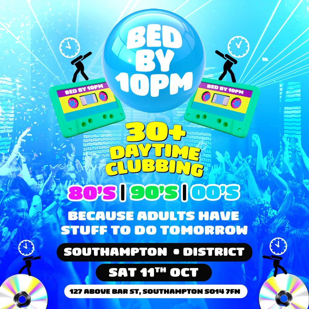 Bed By 10pm Is Coming To Southampton!