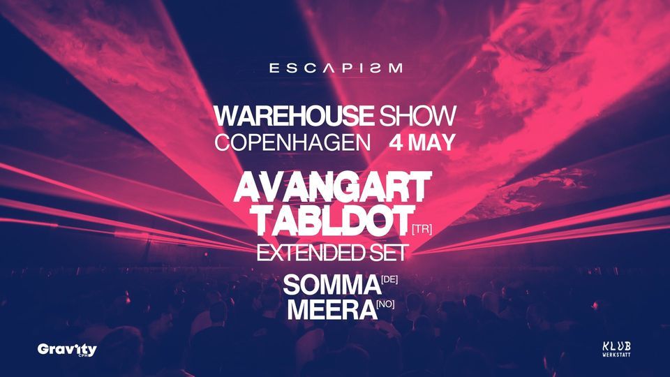 ESCAPISM Warehouse Show w\/ Avangart Tabldot + Guests