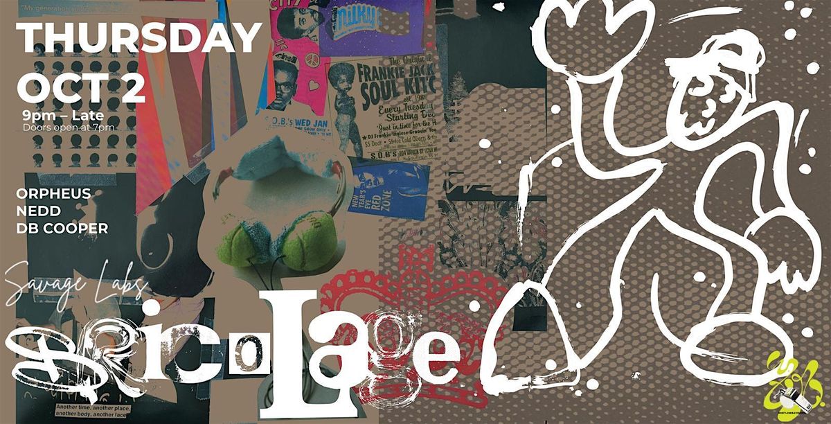 BRICOLAGE AT SAVAGE LABS