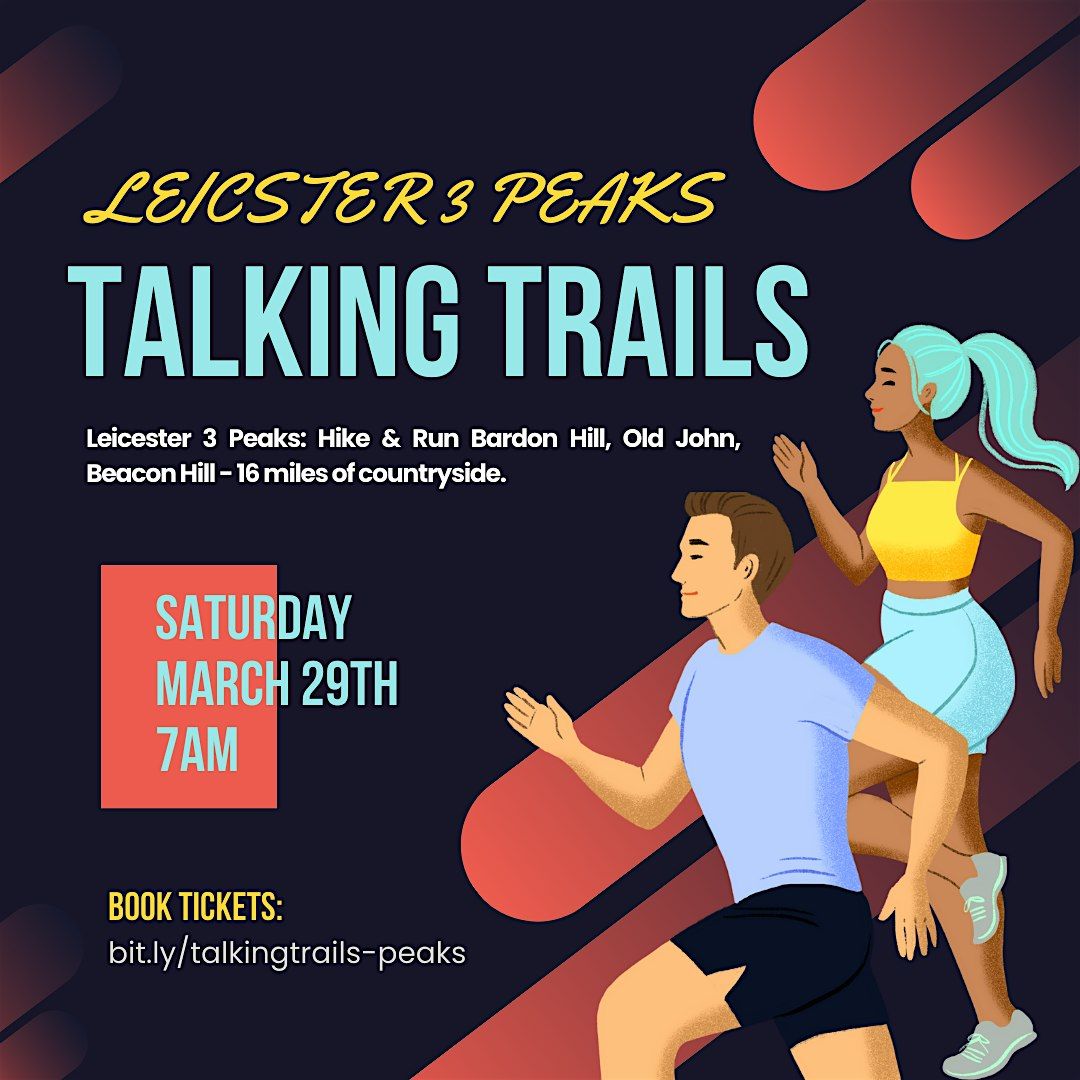 Talking Trails - Leicester 3 Peaks