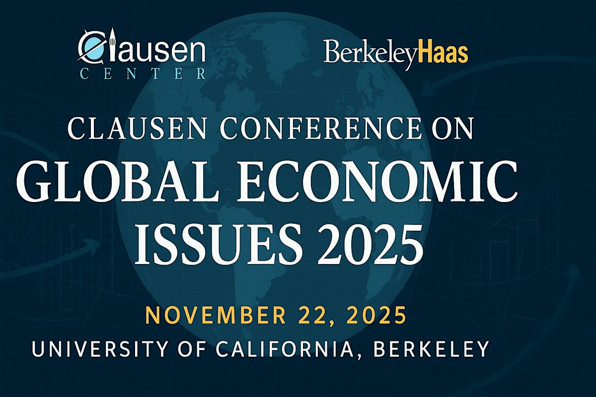 Clausen Conference on Global Economic Issues 2025