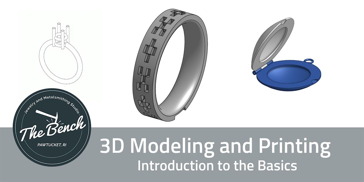 3D Modeling and Printing Basics