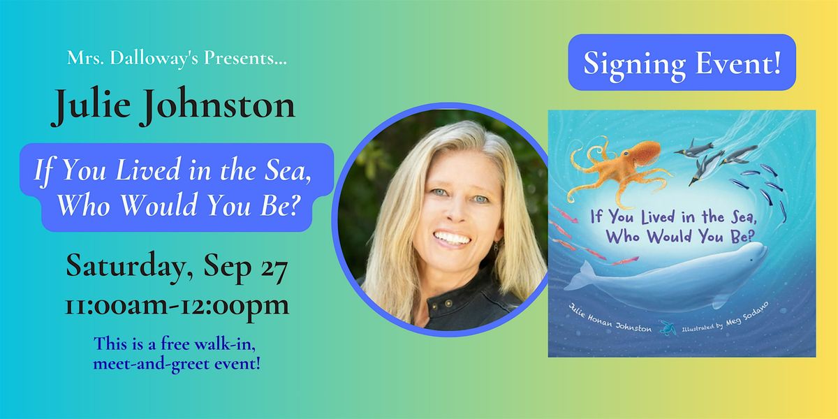 Julie Johnston Signing  IF YOU LIVED  IN THE SEA, WHO WOULD YOU BE?