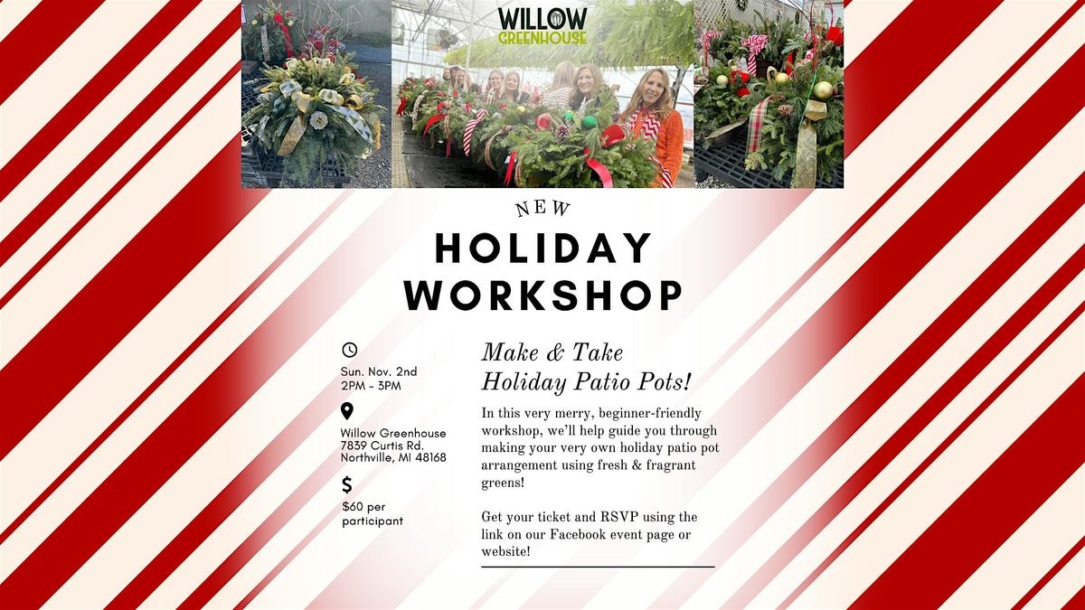 11\/2 Holiday Patio Pot Make & Take Workshop