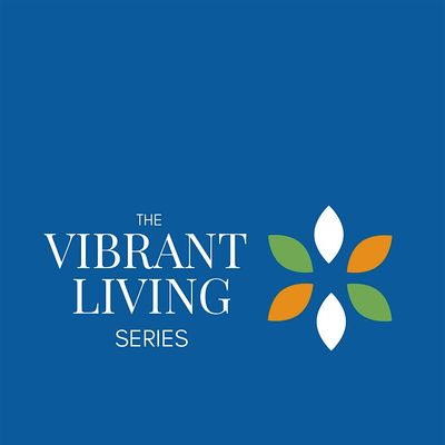 The Vibrant Living Series