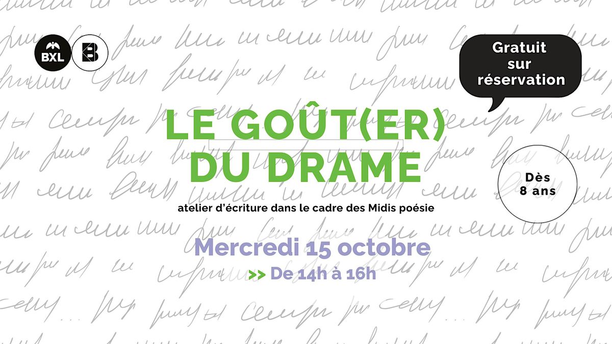 LE GO\u00dbT(ER) DU DRAME \u2013 Atelier d\u2019\u00e9criture