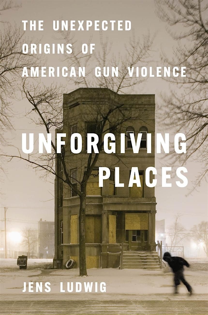 Book Talk | Unforgiving Places with Jens Ludwig