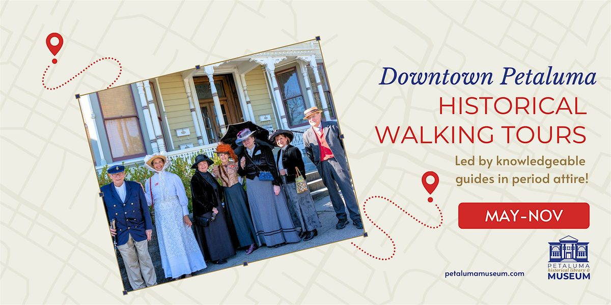 Downtown Petaluma Historical Walking Tours 2025