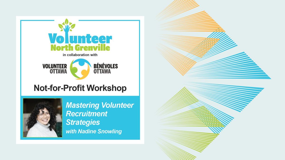 Not-for-Profit Workshop Series #3 - Mastering Volunteer Recruitment Strategies with Nadine Snowling