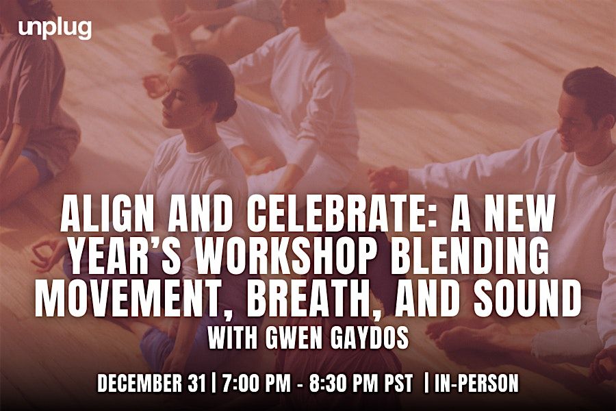 Align & Celebrate: A New Year\u2019s Workshop Blending Movement, Breath & Sound