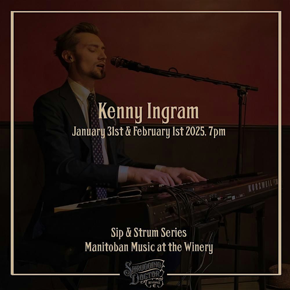 Kenny Ingram Concert - Sip and Strum Series (Friday + Saturday)