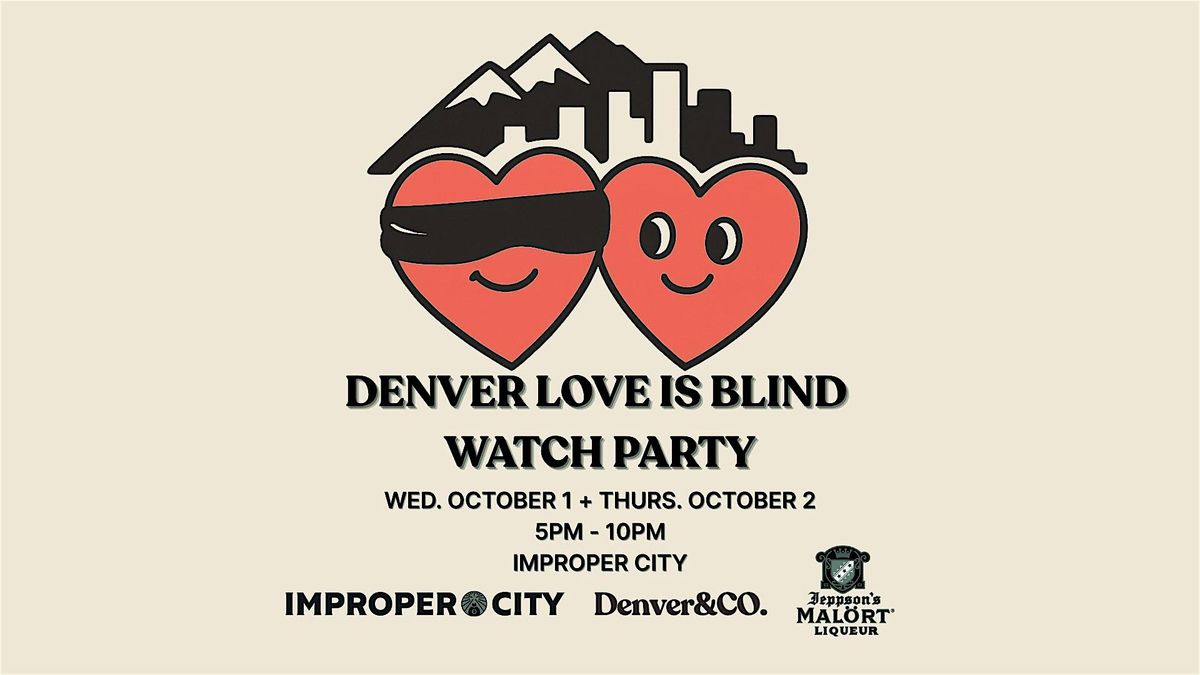 Love Is Blind Watch Party @ Improper City - Hosted by Denver&CO and Mal\u00f6rt