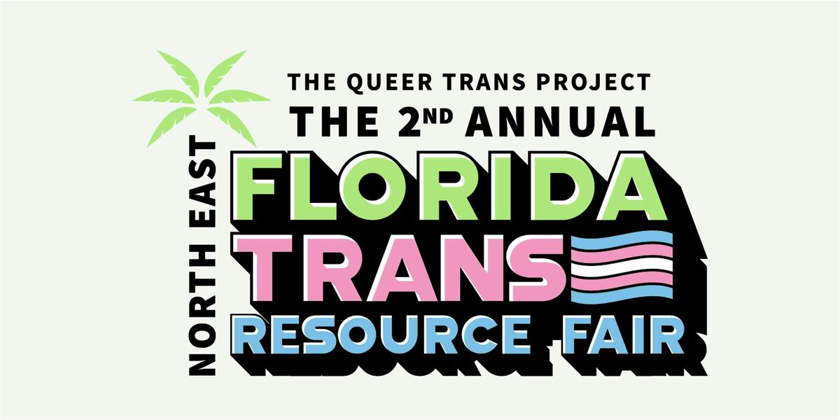 The 2nd Annual North East Florida Trans Resource Fair