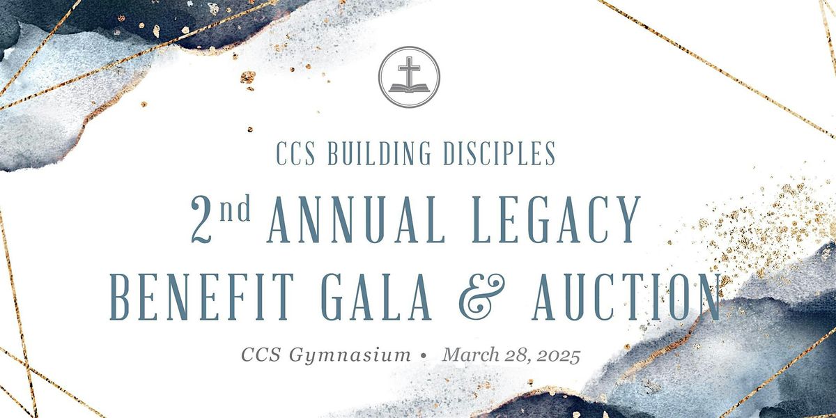 CCS Building Disciples 2nd Annual Legacy Benefit Gala & Auction