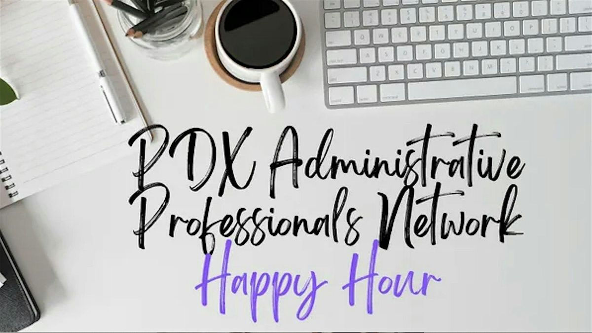 PDX Administrative Professionals Network Happy Hour - January