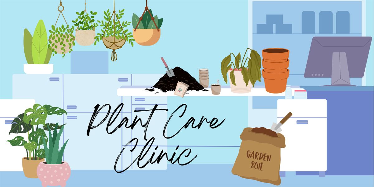 Plant Clinic Workshop!