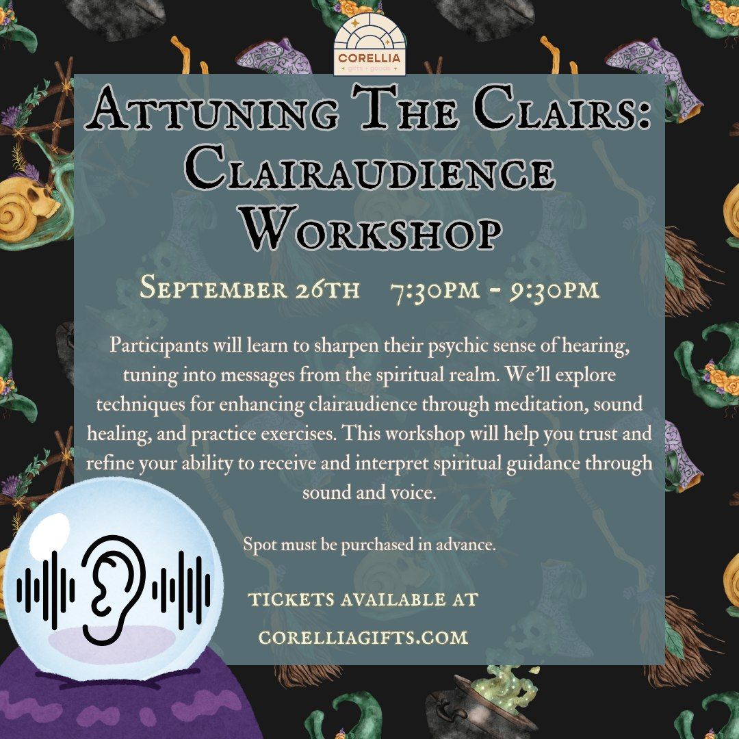 Attuning The Clairs: Clairaudience Workshop