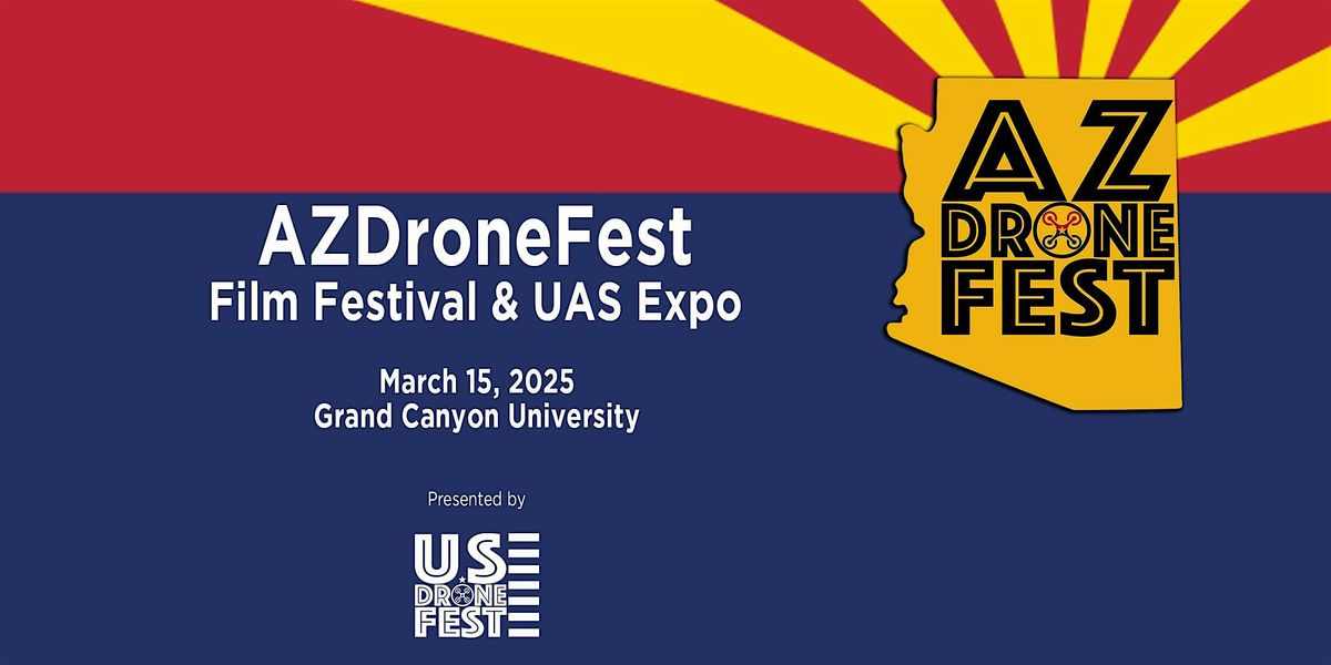 AZDroneFest 2025 Film Festival & UAS Expo