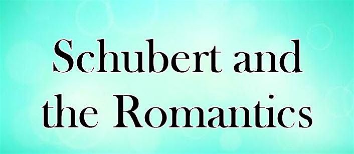 Schubert and the Romantics